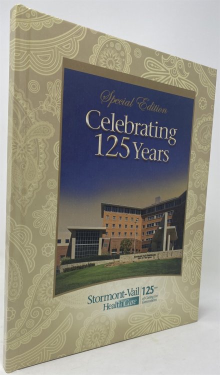 Stormont-Vail Healthcare: 125 Years of Caring for Generations. Celebrating 125 Years