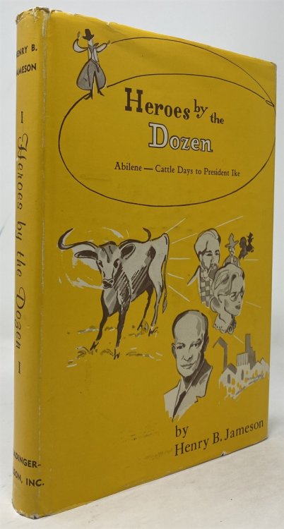 Heroes by the Dozen Abilene -- Cattle Days to President Ike