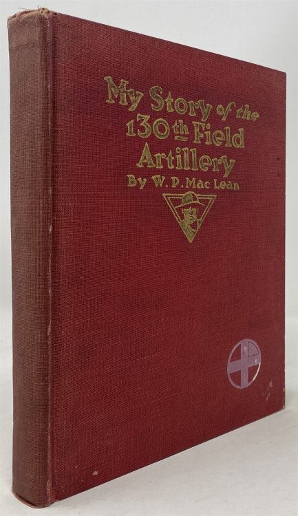 My Story of the 130th Field Artillery, A. E. F.