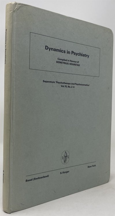 Dynamics in Psychiatry Compiled in Honour of Demetrius Kouretas