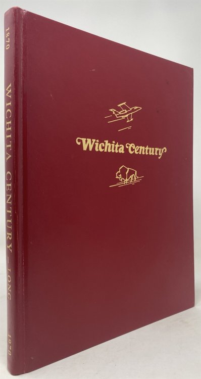 Wichita Century: a Pictorial History 1870-1970