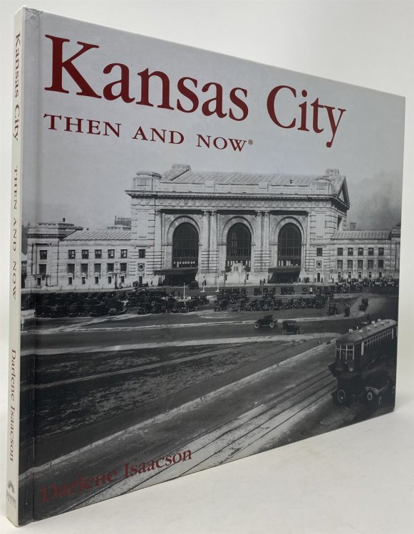 Image for Kansas City Then and Now Kansas City Then and Now