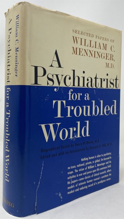 A Psychiatrist for a Troubled World: Selected Papers of William C. Menninger, M. D.