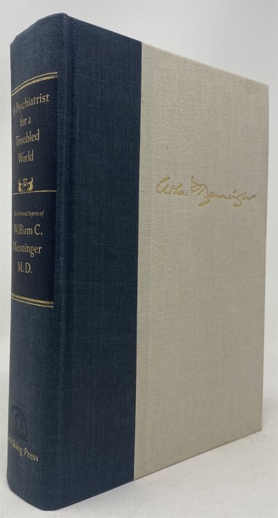 A Psychiatrist for a Troubled World: Selected Papers of William C. Menninger, M. D.
