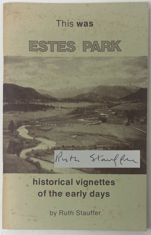 This Was Estes Park: Historical Vignettes of the Early Days in Estes Park