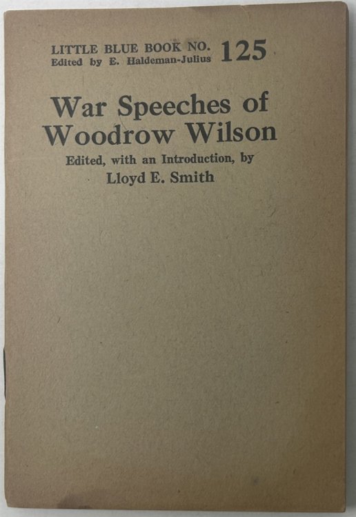 War Speeches of Woodrow Wilson