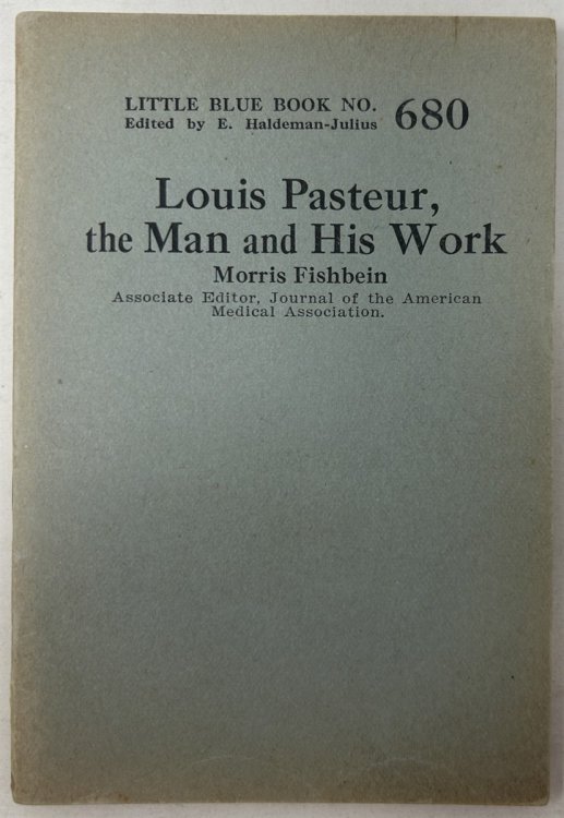 Louis Pasteur, the Man and His Work