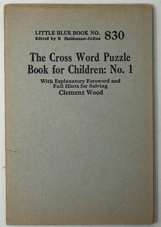 The Cross Word Puzzle Book for Children: No. 1 With Explanatory Foreword and Full Hints for Solving