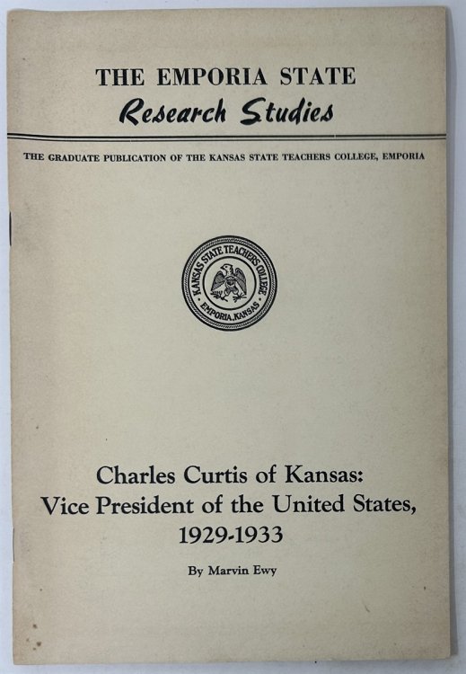 The Emporia State Research Studies. Volume 10. Number 2. December 1961. Charles Curtis of Kansas: Vice President of the United States, 1929-1933