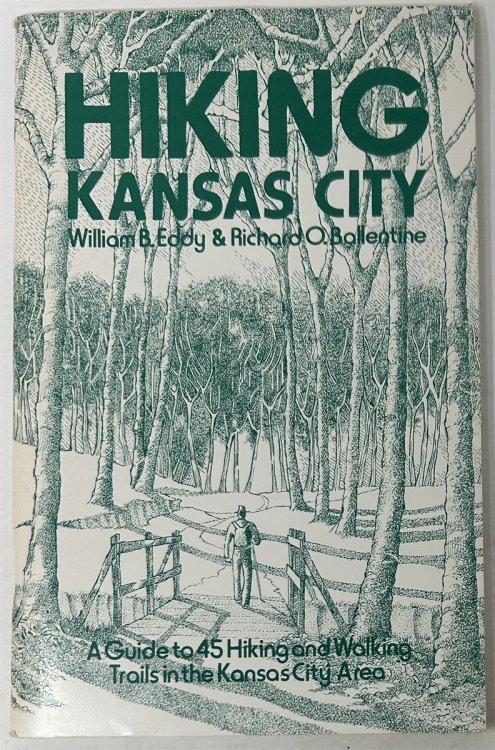 Hiking Kansas City: a Guide to 45 Hiking and Walking Trails in the Kansas City Area