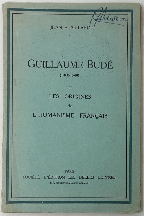 Guillaume Bud (1468-1540) , Et Les Origines De L'Humanisme Franais