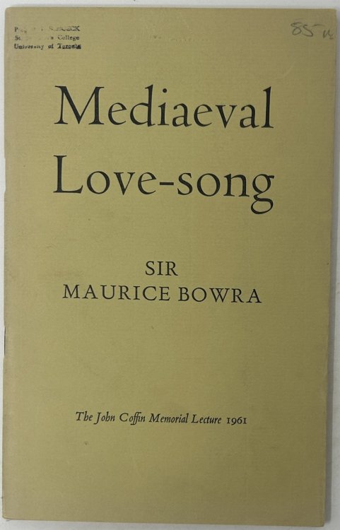 Mediaeval Love-Song: the John Coffin Memorial Lecture Delivered before the University of London on 28 November 1961