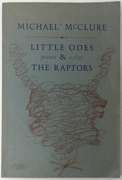 Little Odes & the Raptors: Poems & a Play