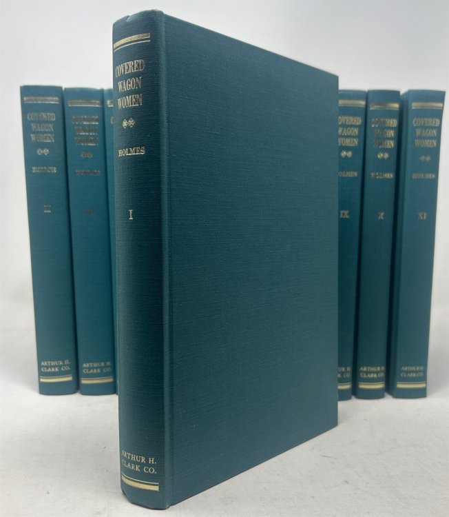 Covered Wagon Women: Diaries and Letters from the Western Trails 1840 - 1890. Complete in 11 Volumes