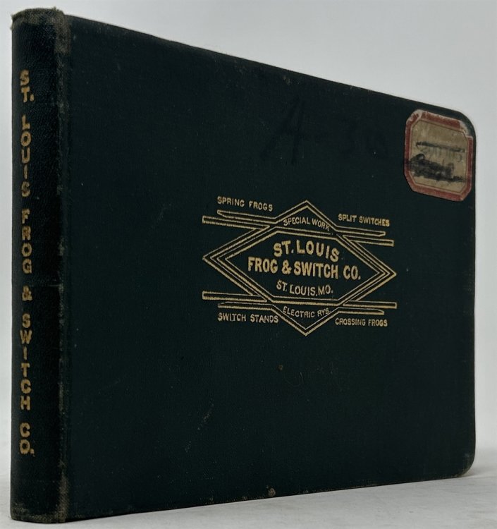 St. Louis Frog & Switch Co., Manufacturers of Dependable Track Work for Steam, Electric and Industrial Railways: General Catalogue No. 2