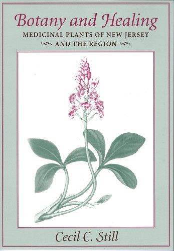 Botany and Healing - Medicinal Plants of New Jersey and the Region.