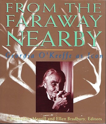 From the Faraway Nearby: Georgia O'Keeffe as Icon