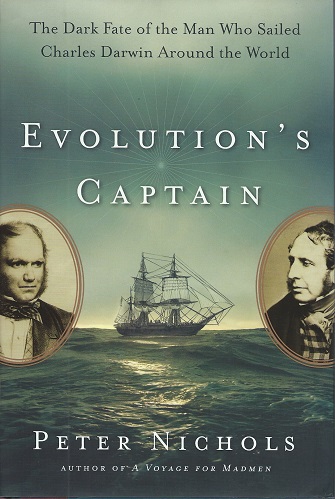 Evolution's Captain - the dark fate of the man who sailed Charles Darwin around the World. [Hardback edition]