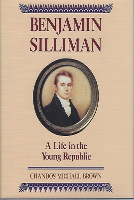 Benjamin Silliman - a Life in the Young Republic