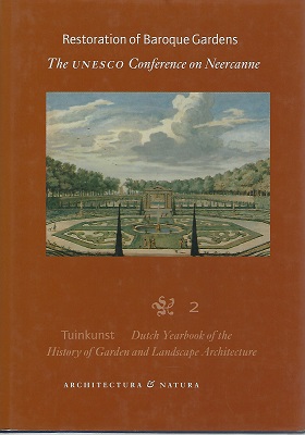 Restoration of Baroque Gardens - the UNESCO Conference on Neercanne. (Tuinkunst - Dutch Yearbook of the History of Garden and Landscape Architecture