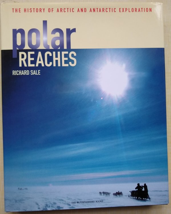 Polar Reaches - The History of Arctic and Antarctic Exploration