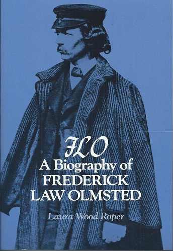 FLO - A Biography of Frederick Law Olmsted