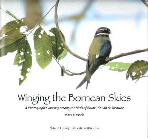Winging the Bornean Skies - a photographic journey among the birds of Brunei, Sabah & Sarawak