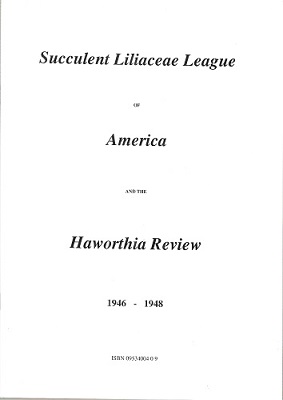 Succulent Liliaceae League of America and the Haworthia Review, 1946 - 1948