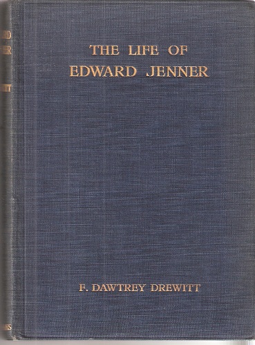 The Life of Edward Jenner - naturalist and discoverer of vaccination