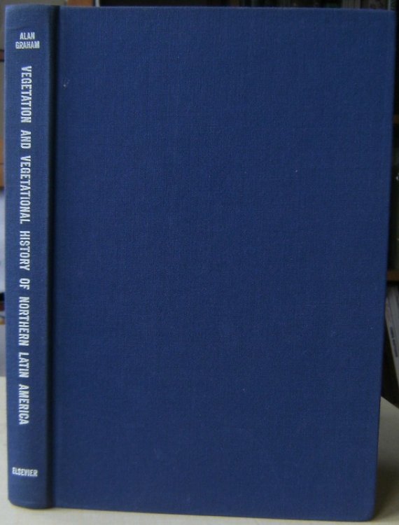 Vegetation and Vegetational History of Northern Latin America - papers presented as part of a symposium, 1970