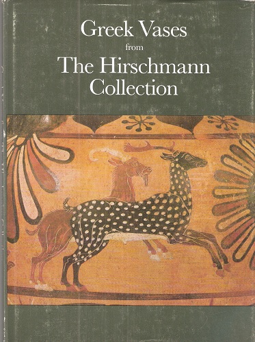 Greek Vases From the Hirschmann Collection