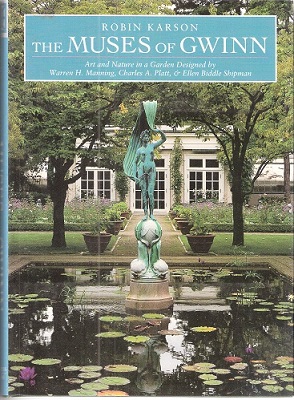 The Muses of Gwinn - art and nature in a garden designed by Warren H. Manning, Charles A. Platt & Ellen Biddle Shipman