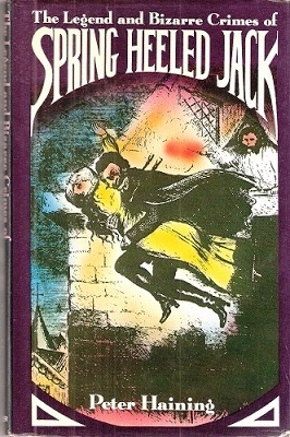 The Legend and Bizarre Crimes of Spring Heeled Jack