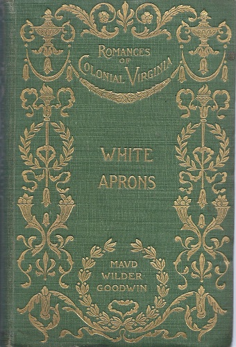 White Aprons - a romance of Bacon's rebellion, Virginia, 1676