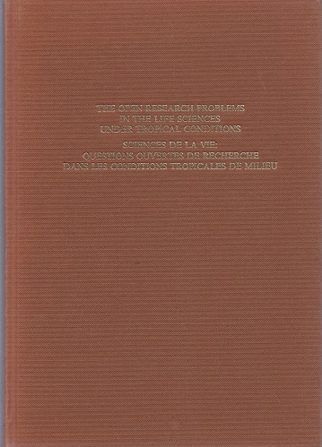 The Open Research Problems in the Life Sciences under Tropical Conditions. Proceedings of an International Conference Institut de la Vie, Fort-de-France 1985