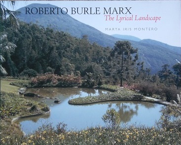 Roberto Burle Marx - the Lyrical Landscape
