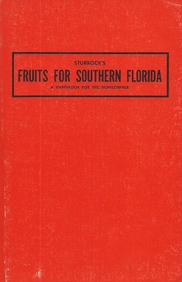 Fruits for Southern Florida - a handbook for the homeowner [Alan Davidson's copy]