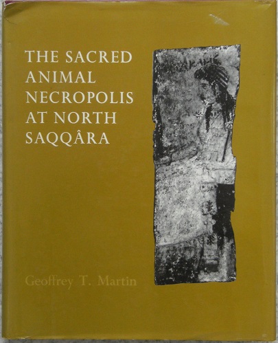 The Sacred Animal Necropolis at North Saqqara - the southern dependencies of the main temple complex