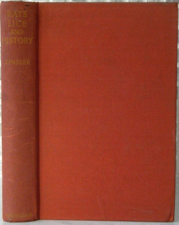 Rats, Lice and History: being a study in biography, which, after twelve preliminary chapters indispensible for the preparation of the lay reader, deals with the life history of typhus fever [Richard Fitter's copy]