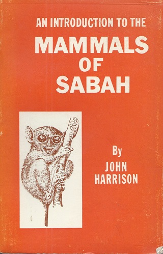 An Introduction to the Mammals of Sabah [Richard Fitter's copy]