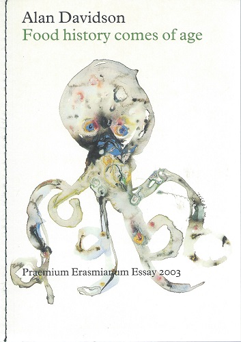Food History Comes of Age - Praemium Erasmianum Essay, 2003