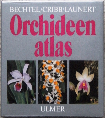 Orchideenatlas: die kulturorchideen lexicon der wichtigsten gattungen und arten [Orchideen-atlas]