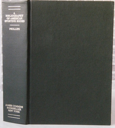 A Bibliography of American Sporting Books - sport, natural history, hunting-dogs, trapping, shooting, early American travel, fishing, sporting periodicals, guide books, forestry, conservation etc.