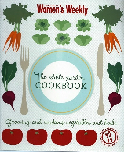 The Edible Garden Cookbook (Australian Woman's Weekly)
