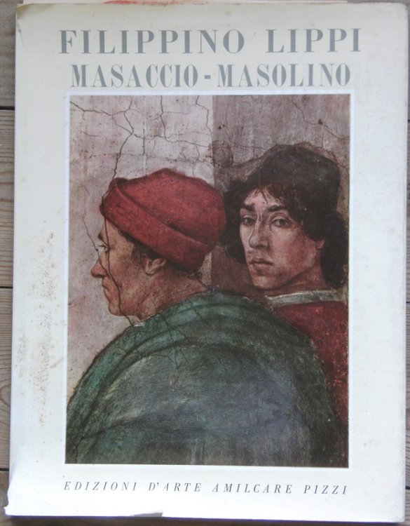 Masaccio - Masolino - Filippino Lippi : La Cappella Brancacci a Firenze, Volume II only