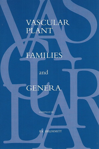 Vascular Plant Families and Genera - A listing of the genera of vascular plants of the world according to their families, as recognised in Kew Herbarium, with analysis of relationships of flowering plant families according to eight systems of Classificati