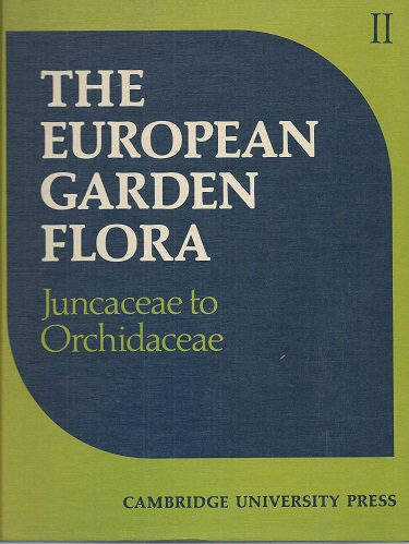 The European Garden Flora. Volume II - Monocotyledons part 2 : Juncaceae to Orchidaceae