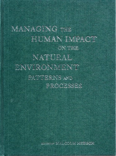 Managing the Human Impact on the Natural Environment : Patterns and Processes