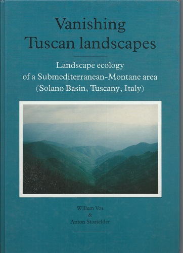 Vanishing Tuscan Landscapes. Landscape ecology of a submediterranean-Montane area (Solano Vasin, Tuscany, Italy)