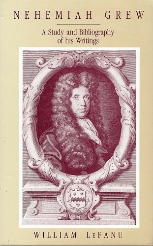 Nehemiah Grew - a study and bibliography of his Writings